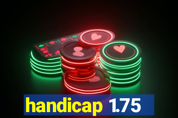 handicap 1.75